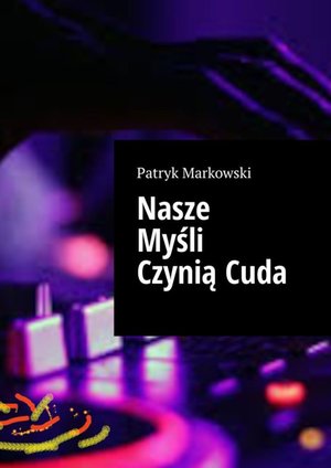 Nasze Myśli Czynią Cuda – ebook