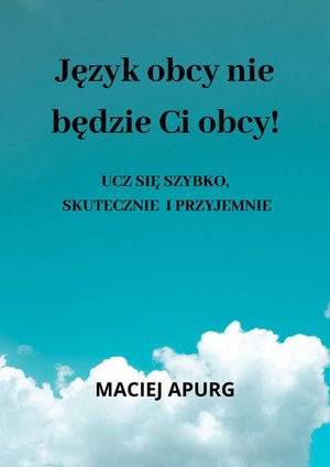 Język obcy nie będzie Ci obcy! – ebook