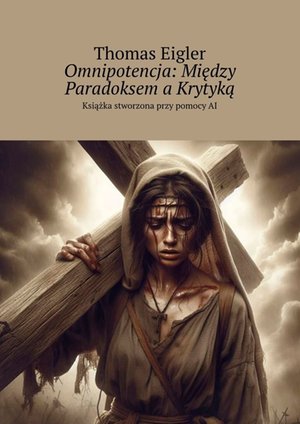 Omnipotencja: Między Paradoksem a&nbsp;Krytyką &ndash; ebook