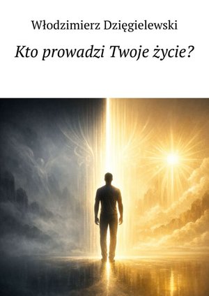 Kto prowadzi Twoje życie? &ndash; ebook