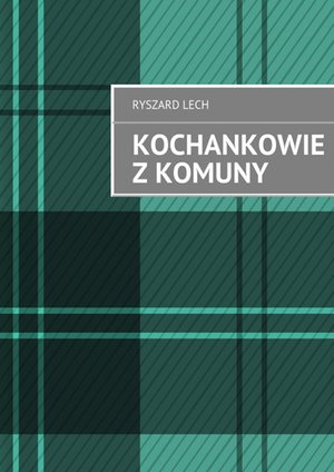 Kochankowie z komuny – ebook