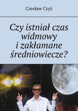 Czy istniał czas widmowy i zakłamane średniowiecze? – ebook