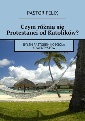 Czym różnią się protestanci od katolików – ebook