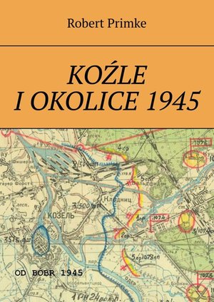 Koźle i okolice 1945 – ebook