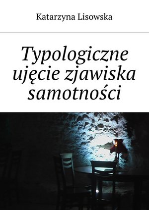 Typologiczne ujęcie zjawiska samotności – ebook