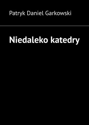 Niedaleko katedry – ebook