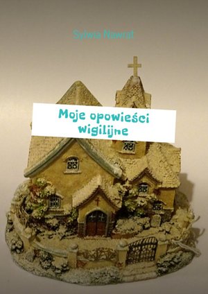 Moje opowieści wigilijne – ebook