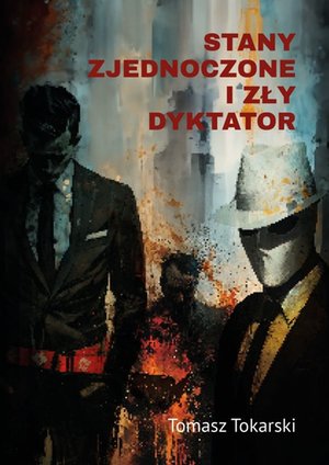 Stany Zjednoczone i&nbsp;Zły Dyktator &ndash; ebook