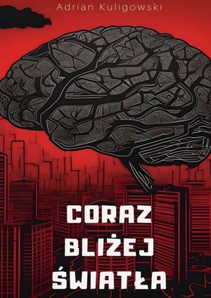 Coraz Bliżej Światła – ebook