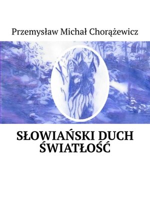 Słowiański Duch. Światłość &ndash; ebook