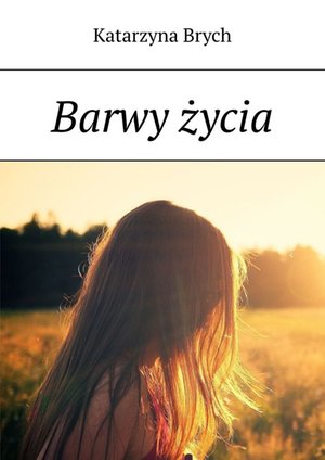 Barwy życia – ebook