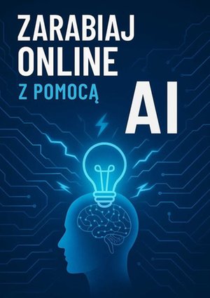 Zarabiaj online z pomocą AI – ebook