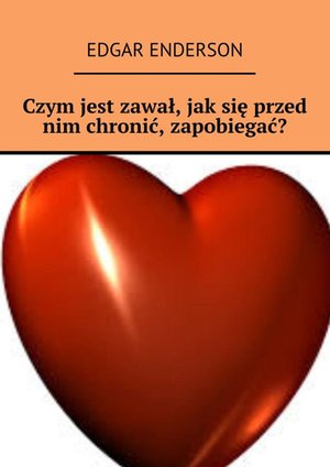 Czym jest zawał, jak się przed nim chronić, zapobiegać? – ebook