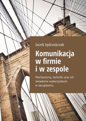 Komunikacja w firmie i w zespole – ebook