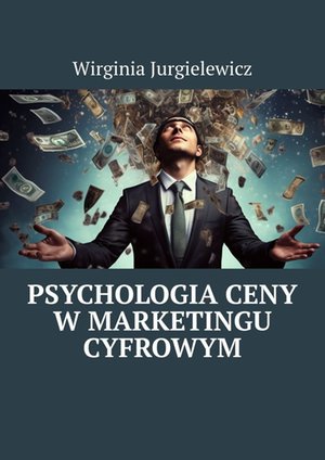Psychologia ceny w&nbsp;marketingu cyfrowym &ndash; ebook