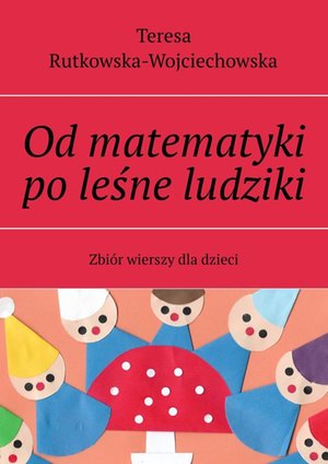 Od matematyki po leśne ludziki – ebook