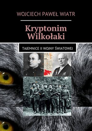 Kryptonim Wilkołaki. Tajemnice II Wojny Światowej &ndash; ebook