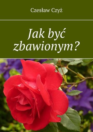 Jak być zbawionym? – ebook