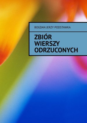 Zbi&oacute;r wierszy odrzuconych &ndash; ebook