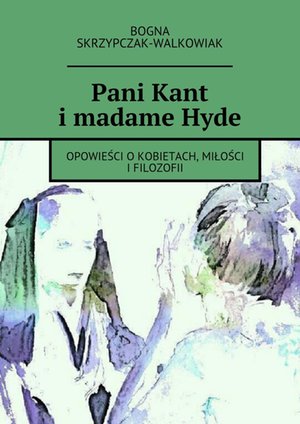 Pani Kant i madame Hyde – ebook