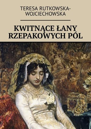 Kwitnące łany rzepakowych pól – ebook