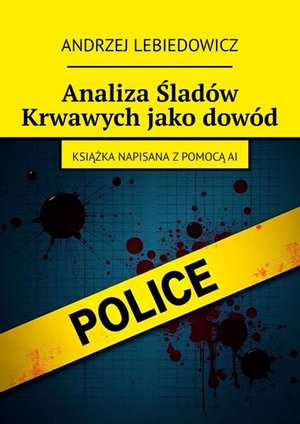 Analiza Ślad&oacute;w Krwawych jako dow&oacute;d &ndash; ebook
