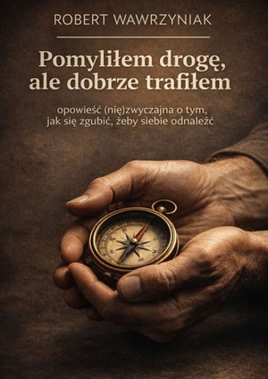 Pomyliem droge ale&nbsp;dobrze trafilem &ndash; ebook