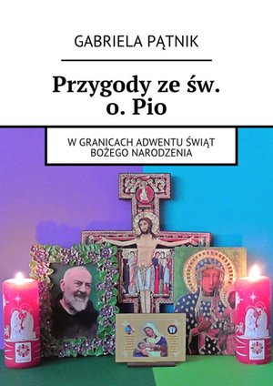 Przygody ze św. o. Pio – ebook