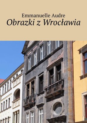 Obrazki z Wrocławia &ndash; ebook