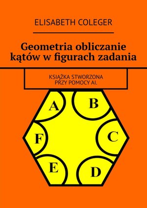 Geometria obliczanie kąt&oacute;w w figurach zadania &ndash; ebook