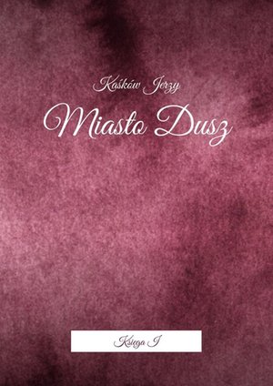 Miasto Dusz. Księga I – ebook