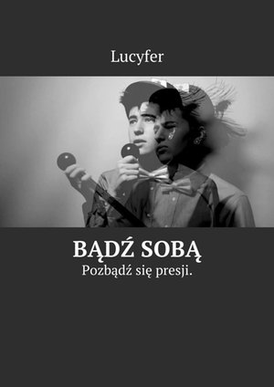 Bądź sobą. Pozbądź się presji &ndash; ebook