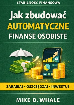 Jak&nbsp;zbudować automatyczne finanse osobiste &ndash; ebook