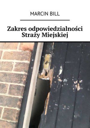 Zakres odpowiedzialności Straży Miejskiej – ebook