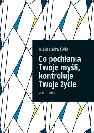 Co pochłania Twoje myśli, kontroluje Twoje życie – ebook