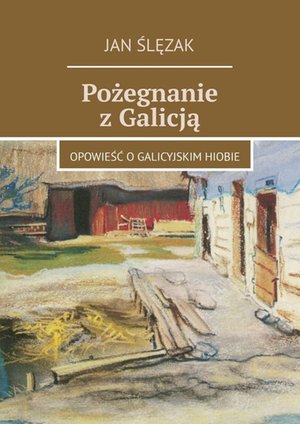 Pożegnanie z Galicją – ebook