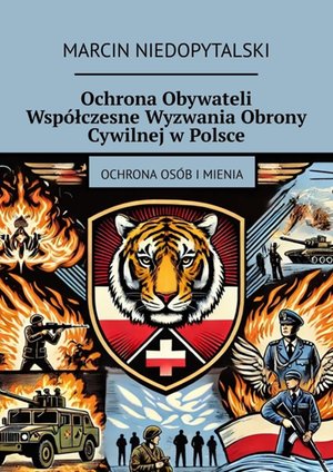 Ochrona Obywateli. Współczesne Wyzwania Obrony Cywilnej w Polsce – ebook