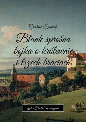 Blank sprośno bojka o królewnie i trzech braciach – ebook