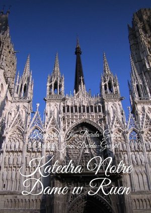 Katedra Notre Dame w Ruen – ebook