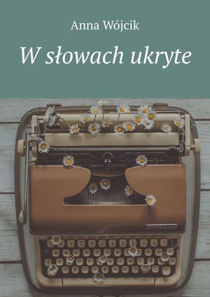 W&nbsp;słowach ukryte &ndash; ebook