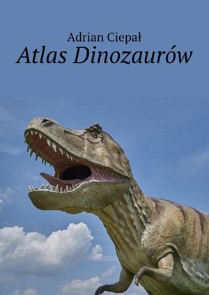 Atlas Dinozaur&oacute;w &ndash; ebook