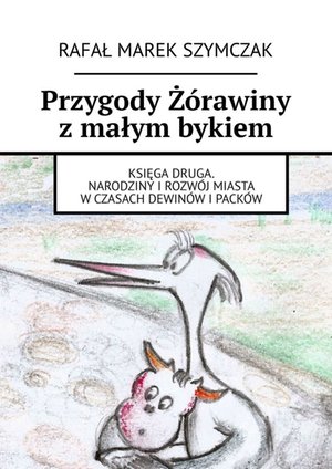 Przygody Żórawiny z małym bykiem – ebook