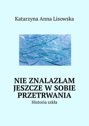 Nie znalazłam jeszcze w sobie przetrwania – ebook