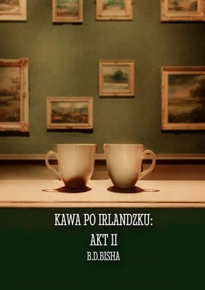 Kawa po irlandzku: Akt II – ebook