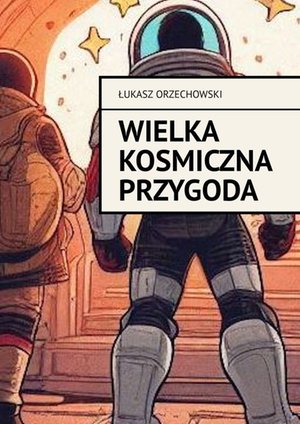 Wielka kosmiczna przygoda &ndash; ebook