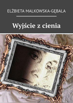 Wyjście z&nbsp;cienia &ndash; ebook