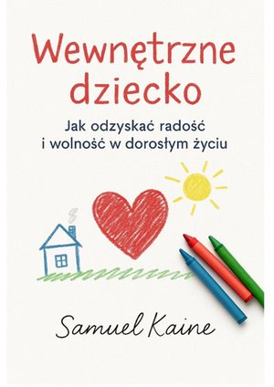 Duchowość: Wewnętrzne dziecko &ndash; ebook