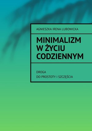 Minimalizm w Życiu Codziennym – ebook