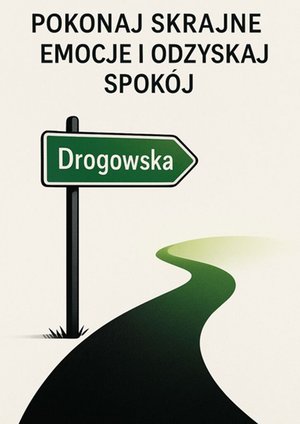 Pokonaj skrajne emocje i&nbsp;odzyskaj spok&oacute;j &ndash; ebook