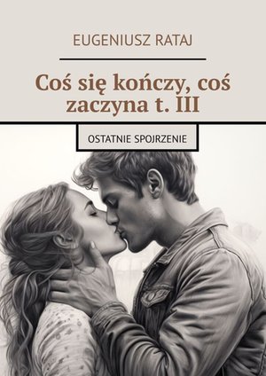 Coś&nbsp;się kończy, coś zaczyna. Tom 3 &ndash; ebook